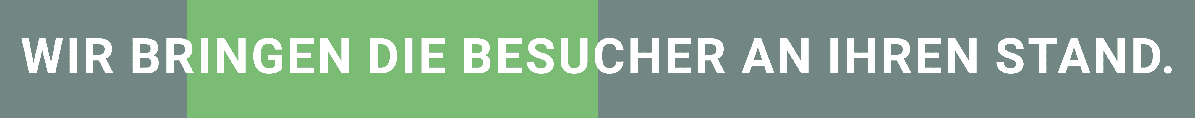 Wir bringen die Besucher an Ihren Stand